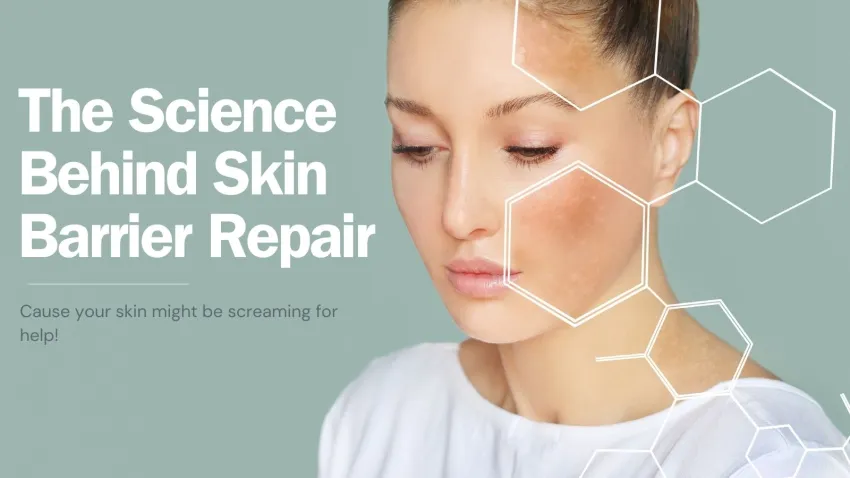 The Science of Skin Barrier Repair1